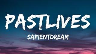 sapientdream - Pastlives Lyrics