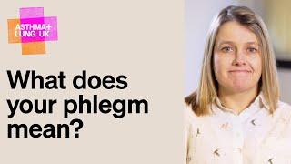 What does your phlegm mean?  Asthma + Lung UK