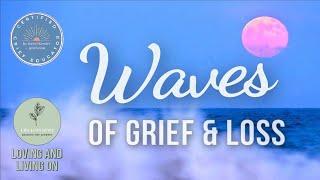 Waves of Grief and Loss