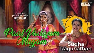Paal Vadiyum Mugam  Oothukadu Venkatasubbaiyer  Sudha Ragunathan  Bharatanatyam by P Keerthana