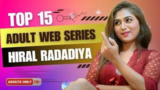 Top 15 Adult Web Series  Hiral Radadiya  Adult Web Series  Super Hot Adult Web Series