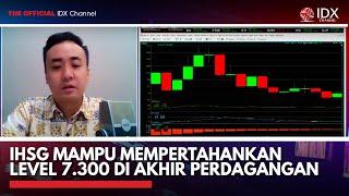 IHSG Mampu Mempertahankan Level 7.300 di Akhir Perdagangan  IDX CHANNEL