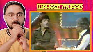 Indian Reaction On Legend Waheed Murad Interview  Different Side of Waheed Murad