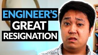 Why is everyone quitting their Engineering jobs  Great Resignation