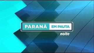 Paraná em Pauta Noite - 01072024