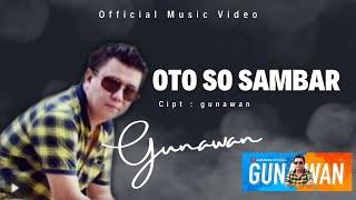 Oto So Sambar - Gunawan Official Music Video