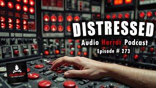 Distressed Ep 273  Chilling Tales for Dark Nights Horror Fiction Podcast Creepypastas