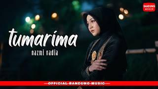 TUMARIMA - NAZMI NADIA Official BM