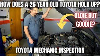 How Does a 26 Year Old Toyota Hold Up? Toyota Mechanic Inspection