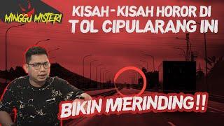 5 CERITA HOROR TOL CIPULARANG HATI-HATI YANG NOMOR 3 #MINGGUMISTERI