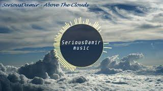 Melodic Drumstep SeriousDamir - Above The Clouds