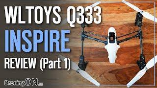DroningON  WLToys Q333 DJI Inspire Clone Review Part 1 - Unboxing & Inspection