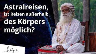 Astralreisen Außerkörperliche Erfahrungen sind sie möglich?