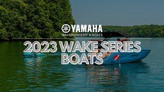 Yamahas 2023 Wake Series Boats