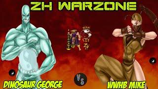 ZH WAR ZONE - Dinosaur George  vs  WWBH MIKE - FT5
