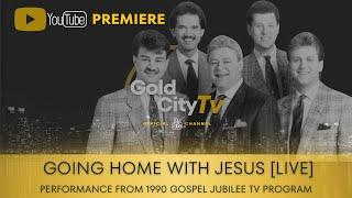 Going Home With Jesus LIVE