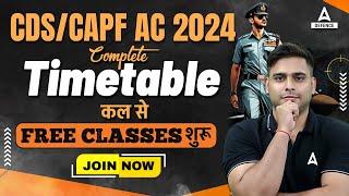 CDSCAPF AC 2024  Complete Timetable कल से FREE CLASSES शुरू  Join now