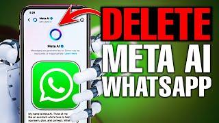 How to DELETE Meta Ai on WhatsApp Permanently