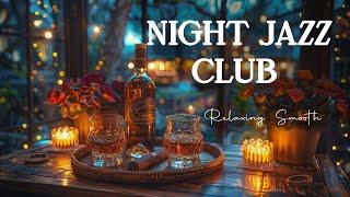 Exquisite Night Jazz Club  Relaxing Saxophone Night Jazz & Jazz Background Music To Relax Work