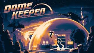 Dome keeper - Игрушка которая затянет