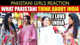 What Pakistani Girls Think about india  Shocking Answers - Pakistani Girls Reaction