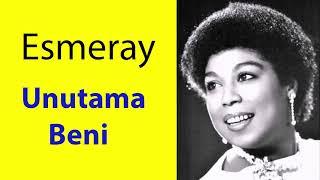 Esmeray - Unutama Beni