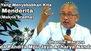 Ini Yang Membuat Kita MENDERITA‼️Makna Sradha Dharma Wacana Ida Pandita Mpu Jaya Acharya Nanda