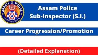 Assam Police Sub-Inspector S.I. - Career ProgressionPromotion Detailed Explanation