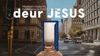 18 Des 22  Deur Jesus Hoekom moes Hy mens geword het?  PC Pretorius