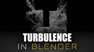 all you need to know about turbulence in blender