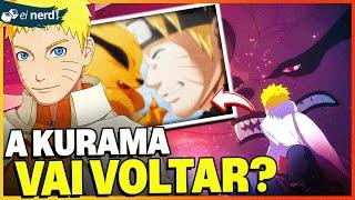 A KURAMA VAI VOLTAR EM NARUTO? É POSSÍVEL?