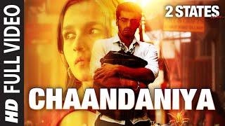 Chaandaniya FULL Video Song  2 States  Arjun Kapoor  Alia Bhatt