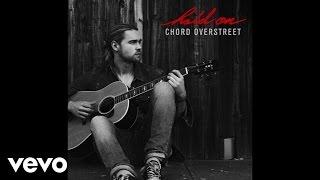 Chord Overstreet - Hold On Audio