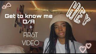 Get to know me QA + FIRST VIDEO