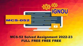 MCS-052 Solved Assignment 2022-23 Full FREE