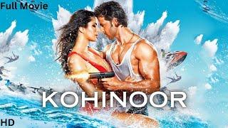 Kohinoor  Full Movie  Hrithik Roshan  Katrina Kaif  Siddharth Anand  Action  Adventure  2014