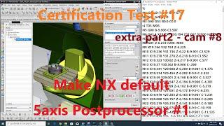 Part2 - CAM #8 Make NX default 5axis postprocessor Basic1 Dual Rotary Tables Type -B TableC Table