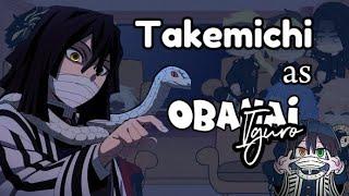 •Tokyo Revengers react to Takemichi Takemichi as Obanai Iguro• SPOILER