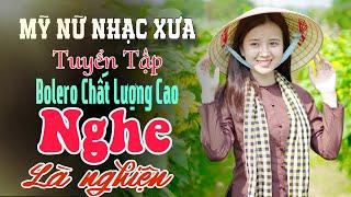 MỸ NỮ NHẠC XƯA - LK GIA TIẾN BOLERO - TUYỂN CHỌN NHỮNG CA KHÚC BOLERO CHẤT LƯỢNG CAO