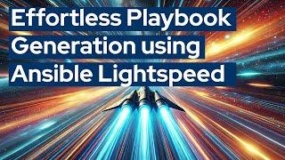 Effortless Playbook Generation using Ansible Lightspeed with IBM watsonx Code Assistant