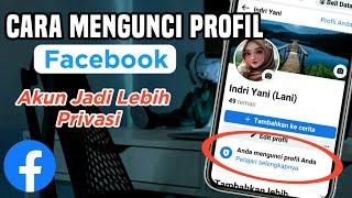 Cara Mengunci Profil Facebook Agar Lebih Privasi