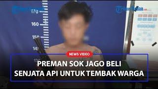 PREMAN SOK JAGO Beli Senjata Api dari Olshop dan Tembak Warga Ternyata Penjaga Tempat Esek-esek