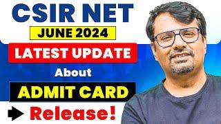 CSIR NET June 2024  Latest Update about Admit Card Release  CSIR NET Exam by GP Sir
