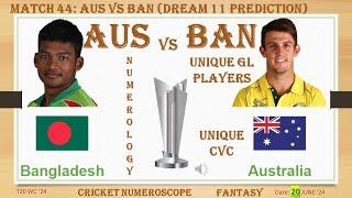 AUS vs BAN Dream11  Numerology Prediction AUS vs BAN  AUS vs BAN Match 44  T20WC24