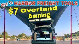 $7 Harbor Freight Overland SUV Mini Van Camper Awning. DIY Shade. How To