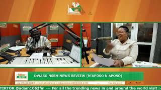 Dwaso Nsem News Review Naposo Naposo on Adom 106.3 FM 26-06-24