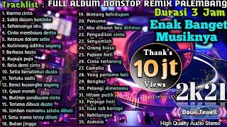 FULL ALBUM REMIX PALEMBANG NONSTOP  Enak Banget Musiknya