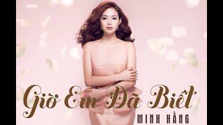 Minh Hằng ft Ngô Kiến Huy -Phim Ngắn Giờ Em Đã Biết  OFFICIAL