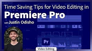 How to Save Time While Editing in Premiere Pro with Justin Odisho