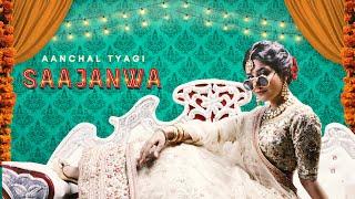 Saajanwa Official Music Video Aanchal Tyagi  Abhijeet Srivastava  Indiea Records